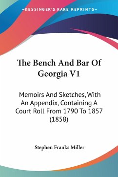 The Bench And Bar Of Georgia V1 - Miller, Stephen Franks