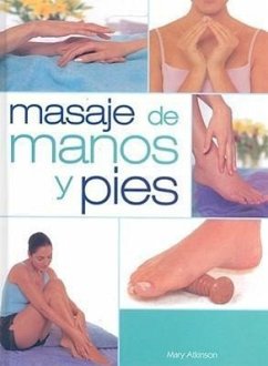 Masajes de Manos y Pies: El Masaje Llevado Hasta las Extremidades - Atkinson, Mary