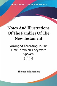 Notes And Illustrations Of The Parables Of The New Testament - Whittemore, Thomas