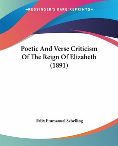 Poetic And Verse Criticism Of The Reign Of Elizabeth (1891) - Schelling, Felix Emmanuel