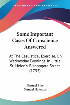 Some Important Cases Of Conscience Answered - Pike, Samuel; Hayward, Samuel