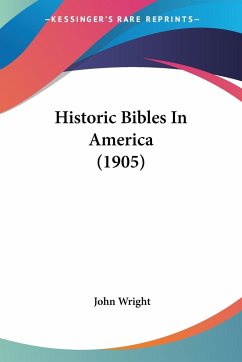 Historic Bibles In America (1905)