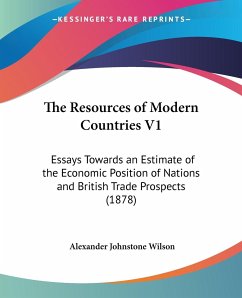 The Resources of Modern Countries V1 - Wilson, Alexander Johnstone
