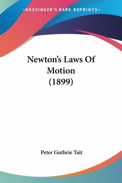 Newton's Laws Of Motion (1899) - Tait, Peter Guthrie