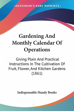 Gardening And Monthly Calendar Of Operations - Indispensable Handy Books