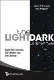 Light/Dark Universe, The: Light from Galaxies, Dark Matter and Dark Energy