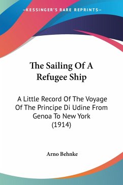 The Sailing Of A Refugee Ship - Behnke, Arno