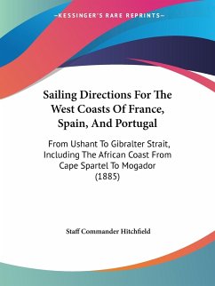 Sailing Directions For The West Coasts Of France, Spain, And Portugal