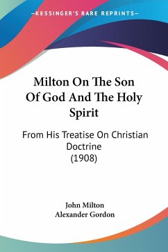 Milton On The Son Of God And The Holy Spirit - Milton, John