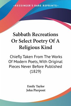 Sabbath Recreations Or Select Poetry Of A Religious Kind - Taylor, Emily