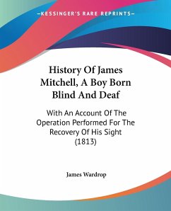 History Of James Mitchell, A Boy Born Blind And Deaf