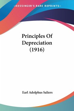 Principles Of Depreciation (1916) - Saliers, Earl Adolphus