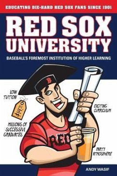 Red Sox University: Baseball's Foremost Institution of Higher Learning - Wasif, Andy
