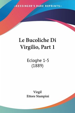 Le Bucoliche Di Virgilio, Part 1 - Virgil