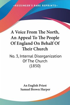 A Voice From The North, An Appeal To The People Of England On Behalf Of Their Church - An English Priest; Harper, Samuel Brown