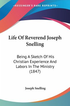 Life Of Reverend Joseph Snelling - Snelling, Joseph