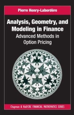 Analysis, Geometry, and Modeling in Finance - Henry-Labordere, Pierre (Societe Generale, Paris, France)