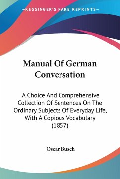 Manual Of German Conversation - Busch, Oscar