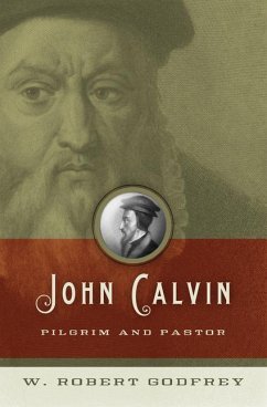 John Calvin - Godfrey, W Robert