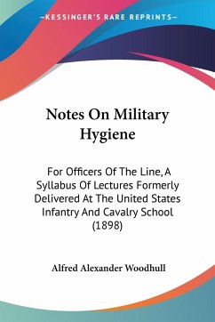 Notes On Military Hygiene - Woodhull, Alfred Alexander