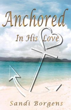 Anchored in His Love - Borgens, Sandi