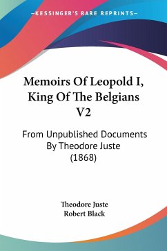 Memoirs Of Leopold I, King Of The Belgians V2 - Juste, Theodore