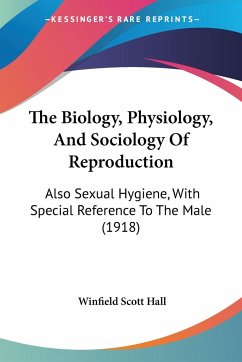 The Biology, Physiology, And Sociology Of Reproduction - Hall, Winfield Scott