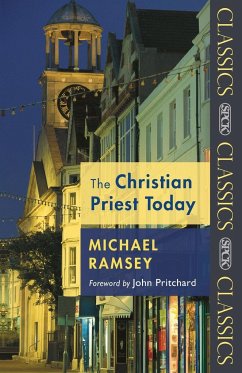 The Christian Priest Today - Ramsey, Arthur Michael