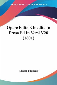 Opere Edite E Inedite In Prosa Ed In Versi V20 (1801) - Bettinelli, Saverio