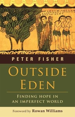 Outside Eden: Finding Hope in an Imperfect World - Fisher, Peter