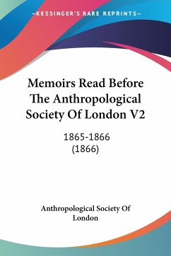 Memoirs Read Before The Anthropological Society Of London V2 - Anthropological Society Of London