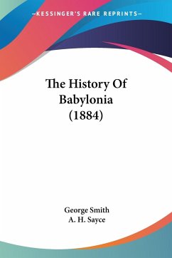 The History Of Babylonia (1884) - Smith, George