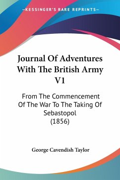 Journal Of Adventures With The British Army V1 - Taylor, George Cavendish