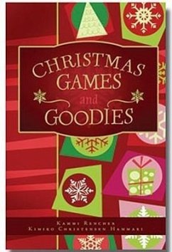 Christmas Games and Goodies - Rencher, Kammi; Hammari, Kimiko Christensen