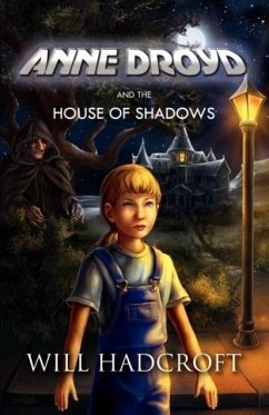 Anne Droyd and the House of Shadows - Hadcroft, Will