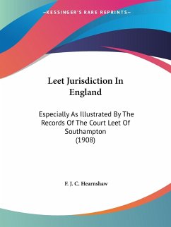 Leet Jurisdiction In England - Hearnshaw, F. J. C.