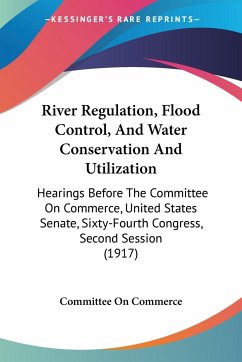 River Regulation, Flood Control, And Water Conservation And Utilization