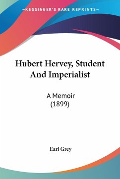 Hubert Hervey, Student And Imperialist - Grey, Earl