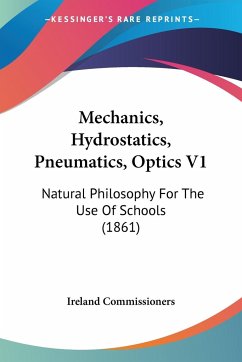 Mechanics, Hydrostatics, Pneumatics, Optics V1