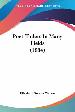 Poet-Toilers In Many Fields (1884)