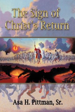 The Sign of Christ's Return - Pittman, Sr. Asa H.