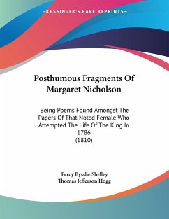 Posthumous Fragments Of Margaret Nicholson - Shelley, Percy Bysshe; Hogg, Thomas Jefferson