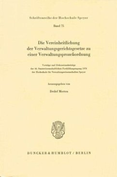 Die Vereinheitlichung der Verwaltungsgerichtsgesetze zu einer Verwaltungsprozeßordnung. - Merten, Detlef (Hrsg.)