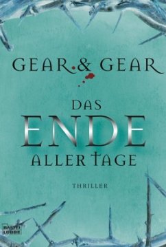 Das Ende aller Tage - Gear, W. Michael;Gear, Kathleen O'Neal