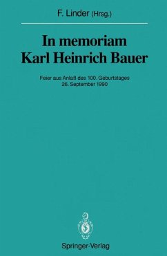In memoriam Karl Heinrich Bauer: Feier aus Anlaß des 100. Geburtstages 26. September 1990 (Sitzungsberichte der Heidelberger Akademie der Wissenschaften)