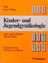 Kinder- und Jugendgynäkologie - Wolf, Alfred S; Esser Mittag, Judith