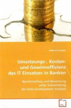 Umsetzungs-, Kosten- und Gewinneffizienz des IT Einsatzes in Banken - Sumper, Andreas