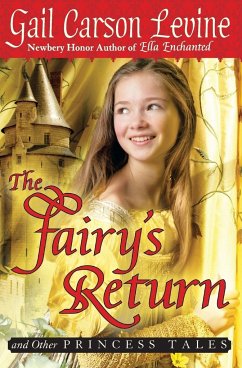 The Fairy's Return and Other Princess Tales - Levine, Gail Carson