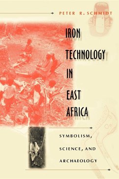 Iron Technology in East Africa - Schmidt, Peter R