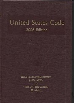 United States Code, 2006, V. 12, Title 19, Customs Duties, Sections 1701-End, to Title 20, Education, Sections 1-1482